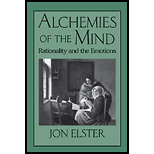 Alchemies of the Mind  Rationality and the Emotions