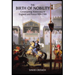 Birth of Nobility  Constructing Aristocracy in England and France, 900 1300 1/e