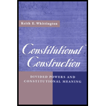 Constitutional Construction  Divided Powers and Constitutional Meaning