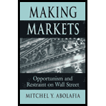 Making Markets  Opportunism and Restraint on Wall Street