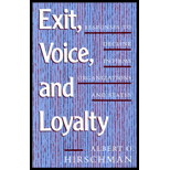 Exit Voice and Loyalty Responses to Decline in Firms Organizations and States 70 Edition, by Albert O Hirschman - ISBN 9780674276604
