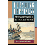 Pursuing Happiness : American Consumers in the Twentieth Century - Stanley Lebergott