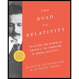 Road to Relativity: The History and Meaning of Einstein's "The Foundation of General Relativity", Featuring the Original Manuscript of Einstein's Mast - Hanoch Gutfreund
