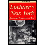 Lochner V. New York: Economic Regulation on Trial