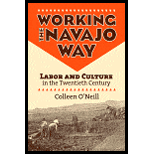 Working Navajo Way  Labor and Culture in the Twentieth Century