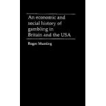 Economic and Social History of Gambling in Britain and the USA