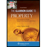 Glannon Guide to Property Learning Property Through Multiple Choice Questions and Analysis