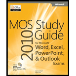 MOS 2010 Study Guide for Microsoft Word, Excel, PowerPoint, and Outlook