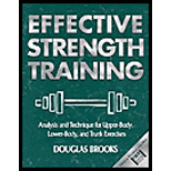 Effective Strength Training  Analysis and Technique for Upper Body, Lower Body, and Trunk Exercises