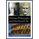 ROMAN PHILOSOPHY AND THE GOOD LIFE