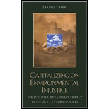 Capitalizing on Environmental Injustice  The Polluter Industrial Complex in the Age of Globalization