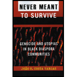 Never Meant to Survive  Genocide and Utopias in Black Diaspora Communities