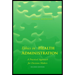 Ethics in Health Administration A Practical Approach for Decision Makers