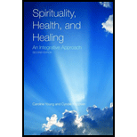 Spirituality, Health, and Healing An Integrative Approach