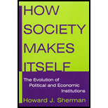 How Society Makes Itself  Evolution of Political and Economic Institutions