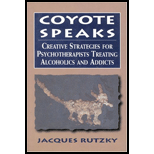 Coyote Speaks  Creative Strategies for Treating Alcoholics and Addicts