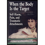 When the Body Is the Target  Self Harm, Pain, and Traumatic Attachments