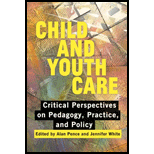 Child and Youth Care Critical Perspectives on Pedagogy, Practice, and Policy