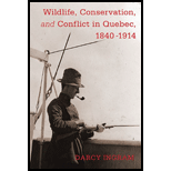 Wildlife, Conservation, and Conflict in Quebec, 1840 1914