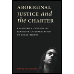 Aboriginal Justice and the Charter Realizing a Culturally Sensitive Interpretation of Legal Rights