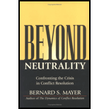 Beyond Neutrality  Confronting the Crisis in Conflict Resolution