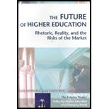 Future of Higher Education  Rhetoric, Reality, and the Risks of the Market