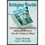 BriBridging Worlds Understanding and Facilitating Adolescent Recovery from the Trauma of Abuse