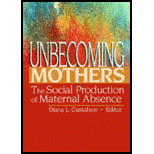 Unbecoming Mothers  Social Production of Maternal Absence