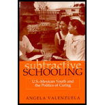 Subtractive Schooling  U.S. Mexican Youth and the Politics of Caring