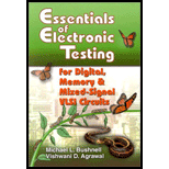 Essentials of Electronic Testing for Digital, Memory, and Mixed Signal VLSI Circuits