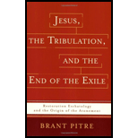 Jesus, the Tribulation, and the End of the Exile Restoration Eschatology and the Origin of the Atonement