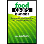 Food Co Ops in America  Communities, Consumption, and Economic Democracy