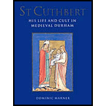 St. Cuthbert His Life and Cult in Medieval