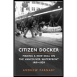 Citizen Docker  Making a New Deal on the Vancouver Waterfront, 1919?1939