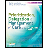 Prioritization, Delegation, and Management of Care for the NCLEX RN Exam