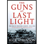 Guns at Last Light The War in Western Europe, 1944 1945