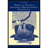 Ethics and Values in Industrial Organizational Psychology