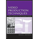 Video Production Techniques  Theory and Practice From Concept to Screen