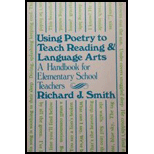 Using Poetry to Teach Reading and Language Arts : A Handbook for Elementary School Teachers - Richard J. Smith