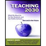 Teaching 2030 What We Must Do for Our Students and Our Public Schools  Now and in the Future