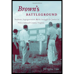 Browns Battleground Students, Segregationists, and the Struggle for Justice in Prince Edward County, Virginia