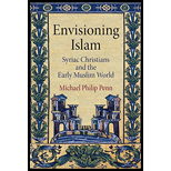 Envisioning Islam: Syriac Christians and the Early Muslim World by Michael Philip Penn - ISBN 9780812224023
