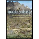 Negotiated Settlements Andean Communities and Landscapes under Inka and Spanish Colonialism