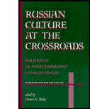 Russian Culture at the Crossroasds  Paradoxes of Postcommunist Consciousness