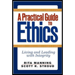 Practical Guide to Ethics Living and Leading with Integrity