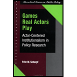 Games Real Actors Play  Actor Centered Institutionalism In Policy Research