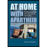 At Home with Apartheid The Hidden Landscapes of Domestic Service in Johannesburg