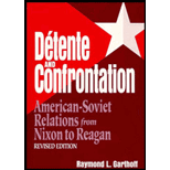 Detente and Confrontation  American Soviet Relations from Nixon to Reagan