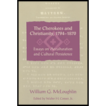 Cherokees and Christianity, 1794 1870 Essays on Acculturation and Cultural Persistence