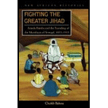 Fighting the Greater Jihad Amadu Bamba and the Founding of the Muridiyya of Senegal, 1853 1913